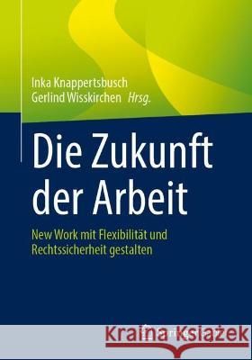 Die Zukunft der Arbeit  9783658422318 Springer Gabler
