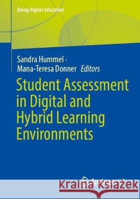 Student Assessment in Digital and Hybrid Learning Environments Sandra Hummel Mana-Teresa Donner 9783658422523 Springer vs