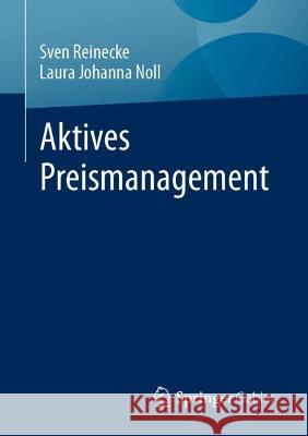 Aktives Preismanagement Sven Reinecke, Laura Johanna Noll 9783658422875 Springer Fachmedien Wiesbaden