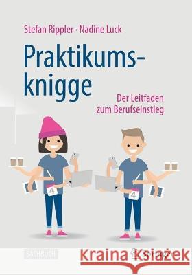 Praktikumsknigge Stefan Rippler, Nadine Luck 9783658423186