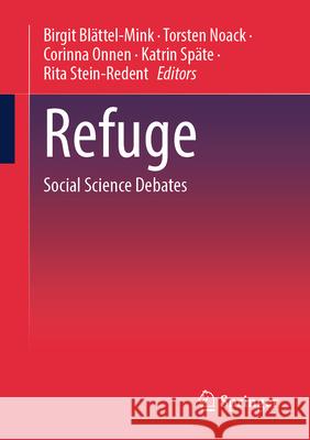 Refuge: Social Science Debates Birgit Bl?ttel-Mink Torsten Noack Corinna Onnen 9783658423407 Springer
