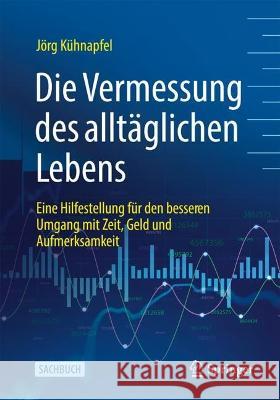 Die Vermessung des alltäglichen Lebens Jörg B Kühnapfel 9783658423438 Springer Fachmedien Wiesbaden