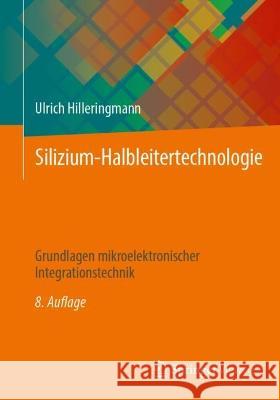Silizium-Halbleitertechnologie Ulrich Hilleringmann 9783658423773 Springer Fachmedien Wiesbaden