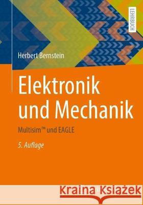 Elektronik Und Mechanik: Multisim(tm) Und Eagle Herbert Bernstein 9783658423971 Springer Vieweg