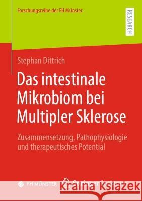 Das intestinale Mikrobiom bei Multipler Sklerose Stephan Dittrich 9783658424985 Springer Fachmedien Wiesbaden