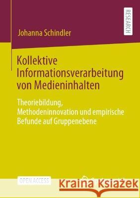 Kollektive Informationsverarbeitung von Medieninhalten Johanna Schindler 9783658425333