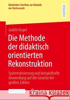 Die Methode der didaktisch orientierten Rekonstruktion Judith Huget 9783658426415 Springer Fachmedien Wiesbaden