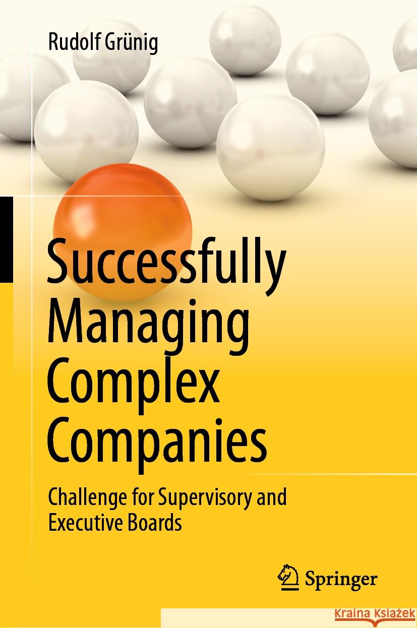 Successfully Managing Complex Companies Grünig, Rudolf 9783658426729