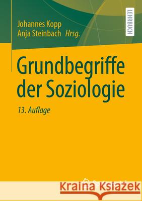 Grundbegriffe Der Soziologie Johannes Kopp Anja Steinbach 9783658426750