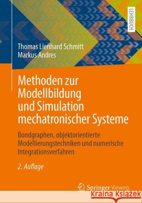Methoden zur Modellbildung und Simulation mechatronischer Systeme Schmitt, Thomas Lienhard, Andres, Markus 9783658427603