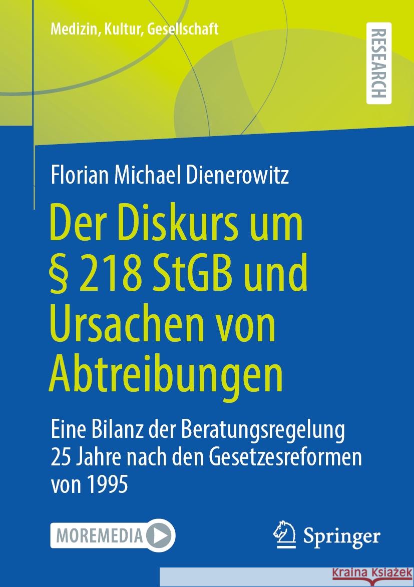 Der Diskurs um § 218 StGB und Ursachen von Abtreibungen Florian Michael Dienerowitz 9783658427764