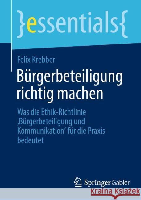 Bürgerbeteiligung richtig machen Krebber, Felix 9783658428013