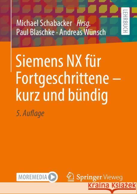 Siemens NX für Fortgeschrittene - kurz und bündig Blaschke, Paul, Wünsch, Andreas 9783658428198 Springer Vieweg