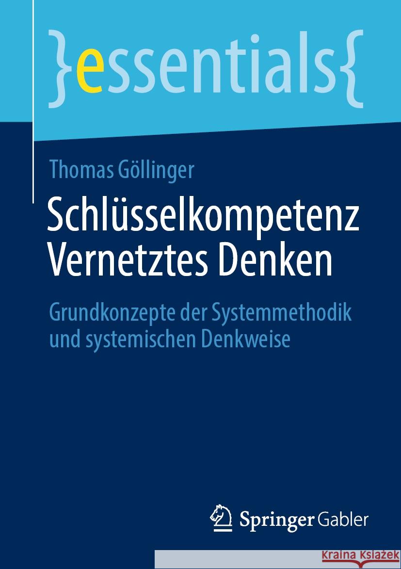 Schlüsselkompetenz Vernetztes Denken Thomas Göllinger 9783658428969 Springer Fachmedien Wiesbaden
