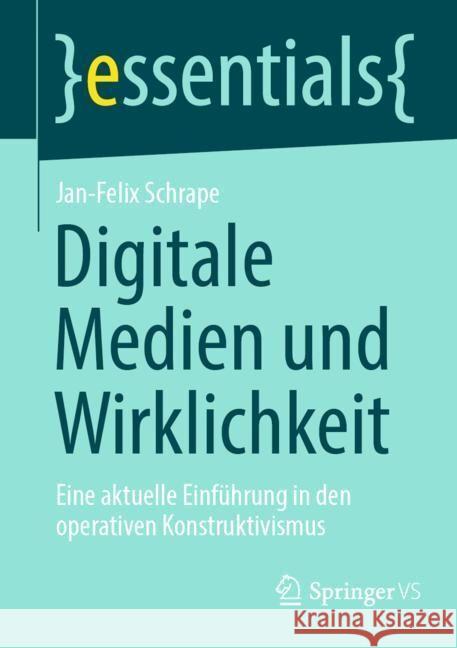 Digitale Medien und Wirklichkeit Schrape, Jan-Felix 9783658430207 Springer VS