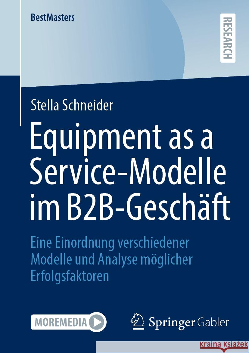 Equipment as a Service-Modelle im B2B-Geschäft Stella Schneider 9783658430269 Springer Fachmedien Wiesbaden