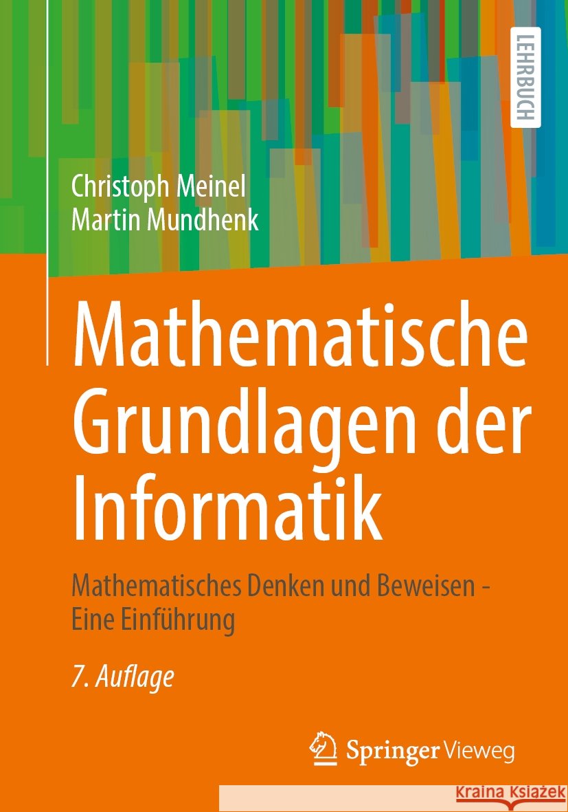 Mathematische Grundlagen Der Informatik: Mathematisches Denken Und Beweisen - Eine Einf?hrung Christoph Meinel Martin Mundhenk 9783658431358