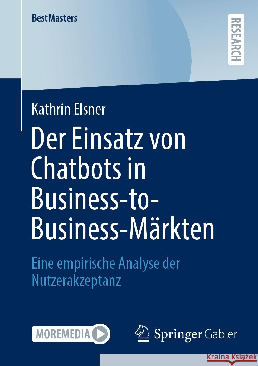 Der Einsatz von Chatbots in Business-to-Business-Märkten Kathrin Elsner 9783658432294 Springer Fachmedien Wiesbaden