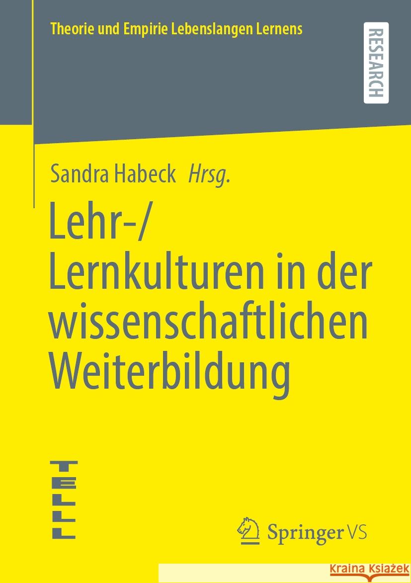 Lehr-/Lernkulturen in Der Wissenschaftlichen Weiterbildung Sandra Habeck 9783658432539 Springer vs
