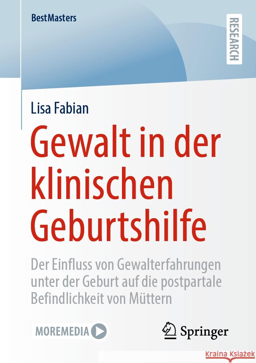 Gewalt in der klinischen Geburtshilfe Lisa Fabian 9783658432850 Springer Fachmedien Wiesbaden