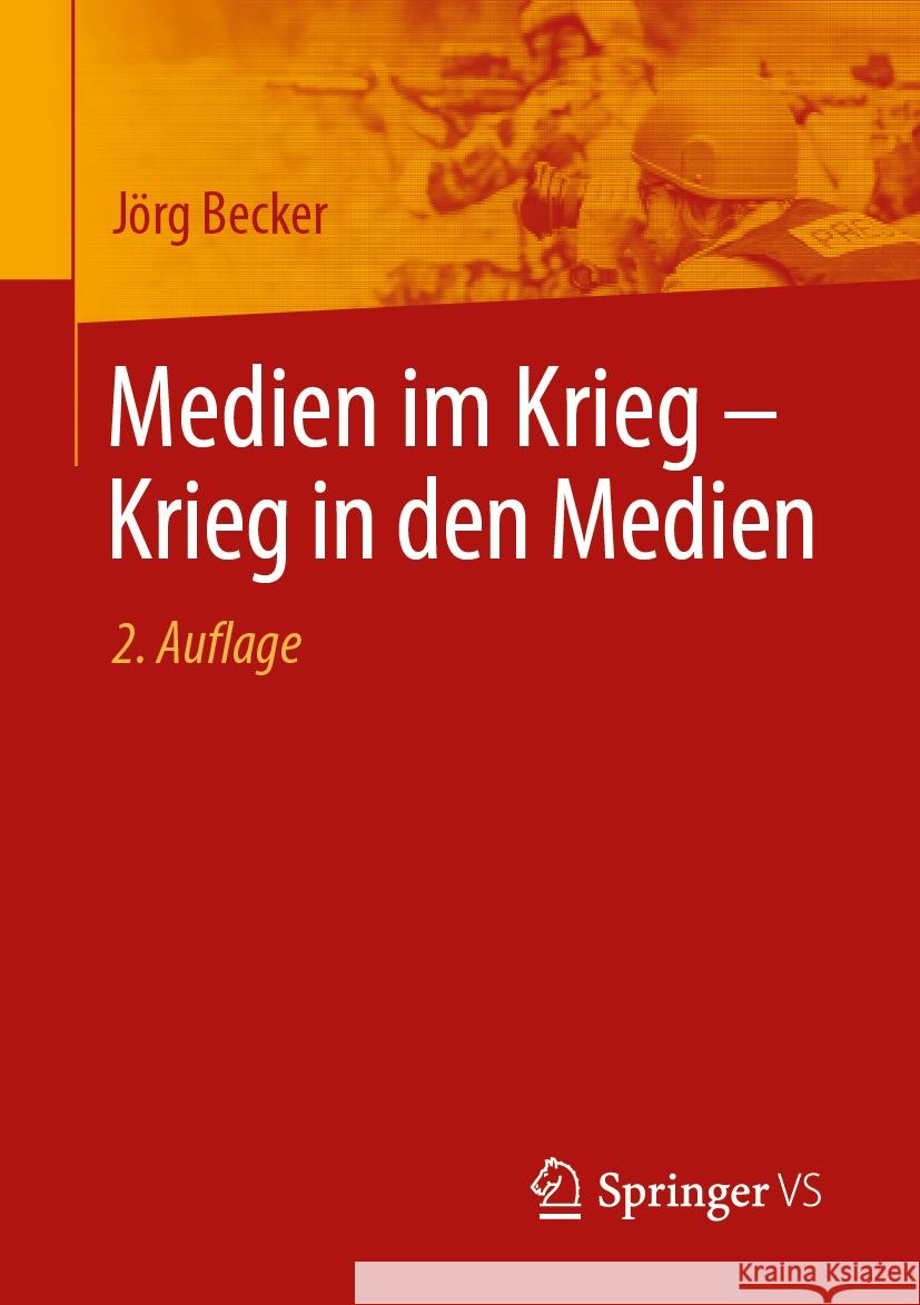 Medien Im Krieg - Krieg in Den Medien J?rg Becker 9783658432911 Springer vs