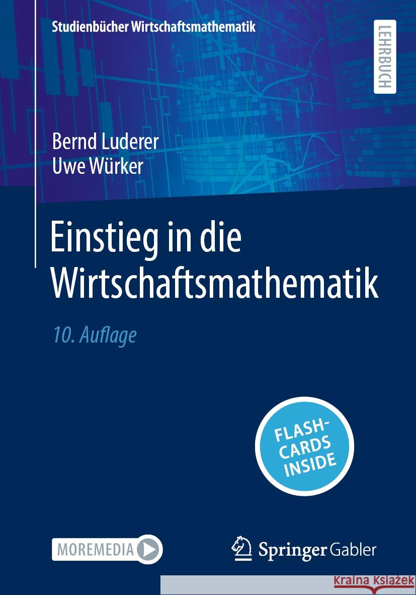 Einstieg in die Wirtschaftsmathematik Bernd Luderer, Uwe Würker 9783658432997