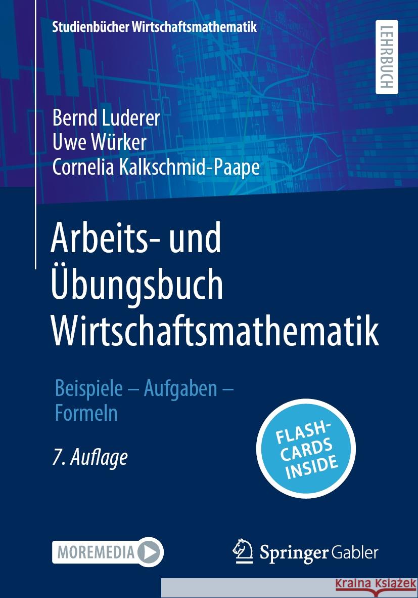 Arbeits- und Übungsbuch Wirtschaftsmathematik Bernd Luderer, Uwe Würker, Cornelia Kalkschmid-Paape 9783658433031