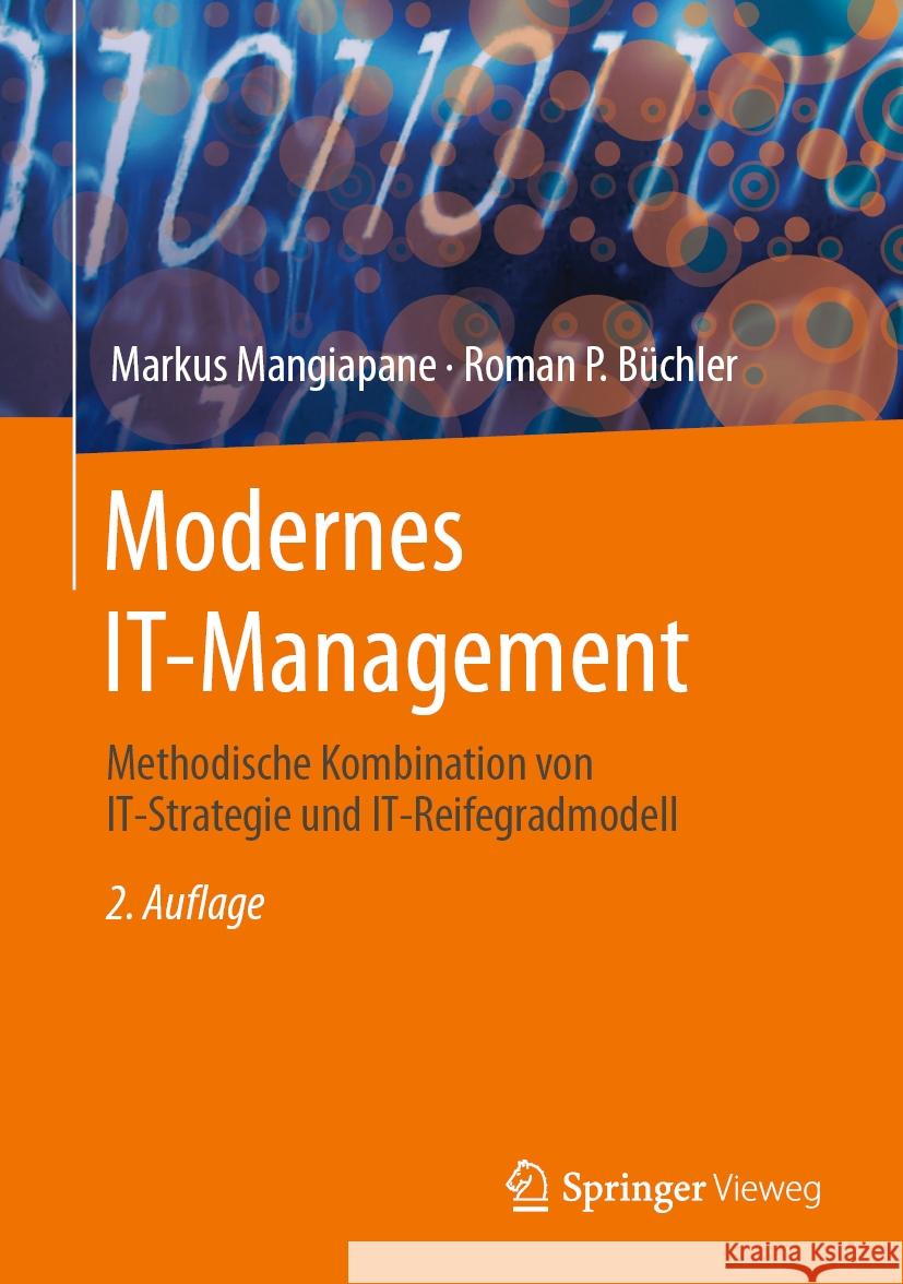 Modernes It-Management: Methodische Kombination Von It-Strategie Und It-Reifegradmodell Markus Mangiapane Roman P. B?chler 9783658433161 Springer Vieweg