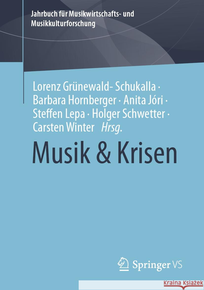 Musik & Krisen Lorenz Gr?newald-Schukalla Barbara Hornberger Anita J?ri 9783658433826