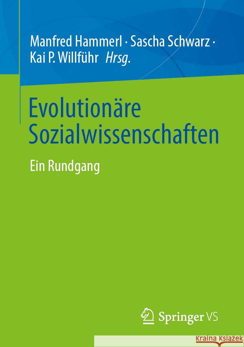 Evolution?re Sozialwissenschaften: Ein Rundgang Manfred Hammerl Sascha Schwarz Kai Willf?hr 9783658436230