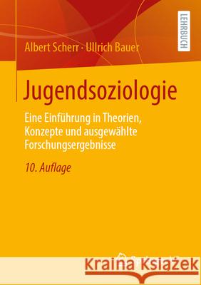 Jugendsoziologie: Einf?hrung in Grundlagen Und Theorien Albert Scherr Ullrich Bauer 9783658436407 Springer vs