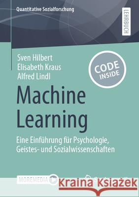 Machine Learning: Eine Ann?herung F?r Geistes- Und Sozialwissenschaften Sven Hilbert Elisabeth Kraus Alfred Lindl 9783658436483 Springer vs