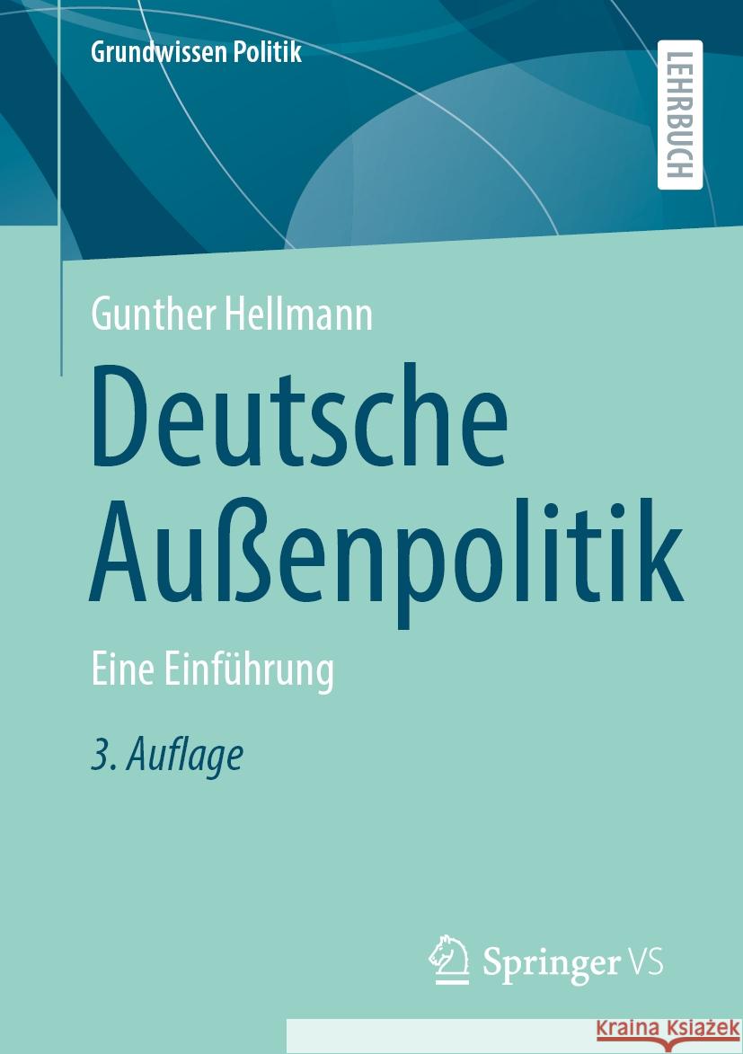 Deutsche Au?enpolitik: Eine Einf?hrung Gunther Hellmann Andreas N?lke 9783658436780