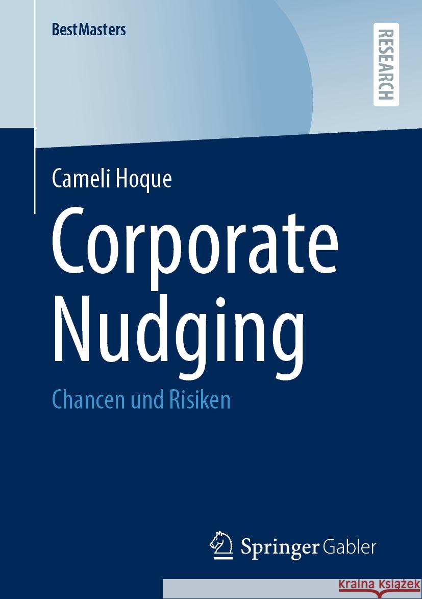 Corporate Nudging: Chancen Und Risiken Cameli Hoque 9783658437275 Springer Gabler