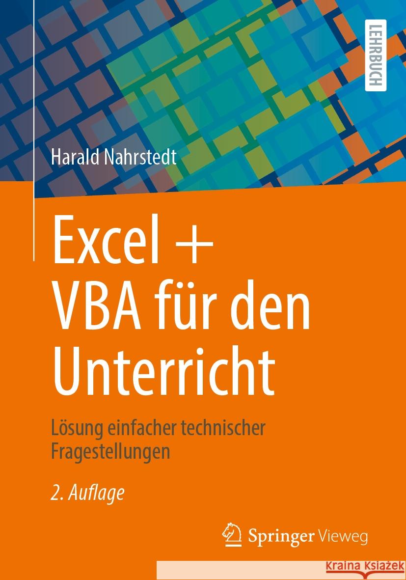Excel + VBA F?r Den Unterricht: L?sung Einfacher Technischer Fragestellungen Harald Nahrstedt 9783658438036 Springer Vieweg