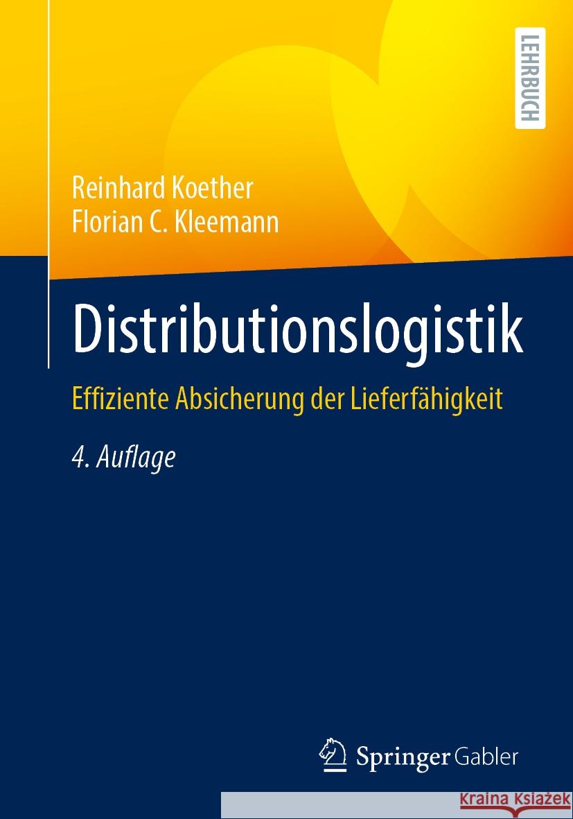 Distributionslogistik: Effiziente Absicherung Der Lieferf?higkeit Reinhard Koether Florian C. Kleemann 9783658438227 Springer Gabler