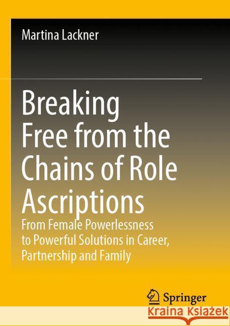 Breaking Free from the Chains of Role Ascriptions Lackner, Martina 9783658438418
