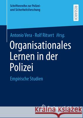 Organisationales Lernen in Der Polizei: Empirische Studien Antonio Vera Rolf Ritsert 9783658440251 Springer Gabler