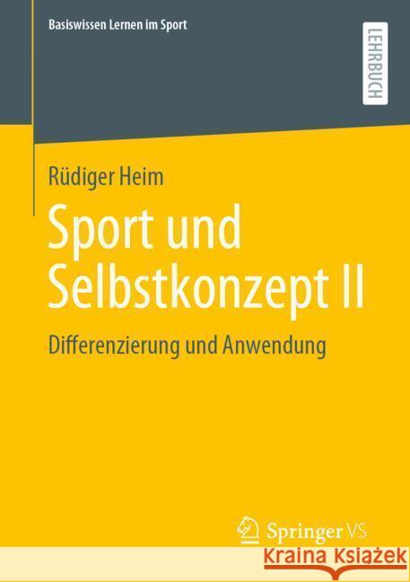 Sport Und Selbstkonzept II: Differenzierung Und Anwendung R?diger Heim 9783658441074 Springer vs