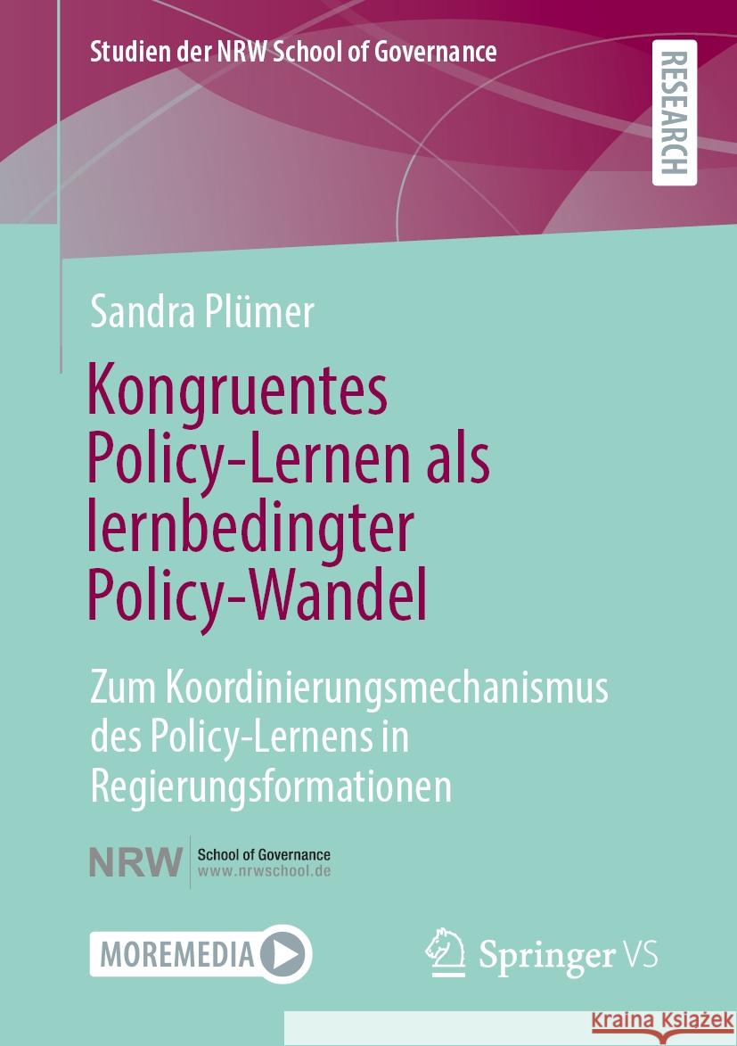 Kongruentes Policy-Lernen ALS Lernbedingter Policy-Wandel: Zum Koordinierungsmechanismus Des Policy-Lernens in Regierungsformationen Sandra Pl?mer 9783658441210 Springer vs