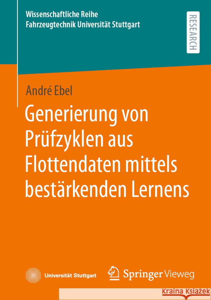 Generierung Von Pr?fzyklen Aus Flottendaten Mittels Best?rkenden Lernens Andr? Ebel 9783658442194