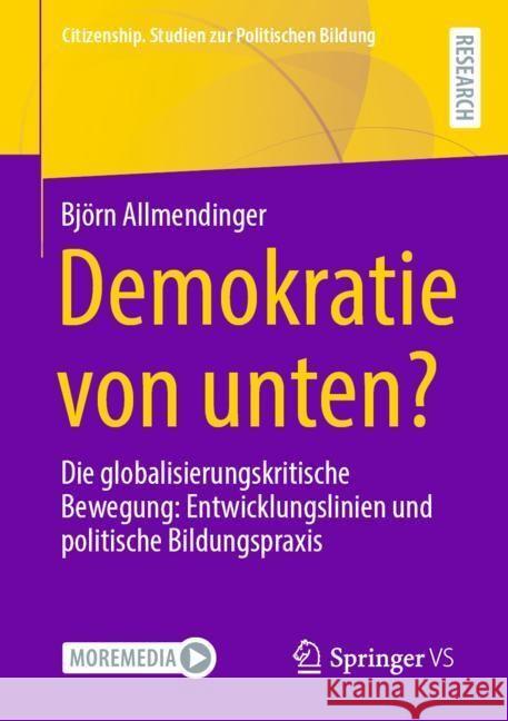 Demokratie Von Unten?: Die Globalisierungskritische Bewegung: Entwicklungslinien Und Politische Bildungspraxis Bj?rn Allmendinger 9783658442958