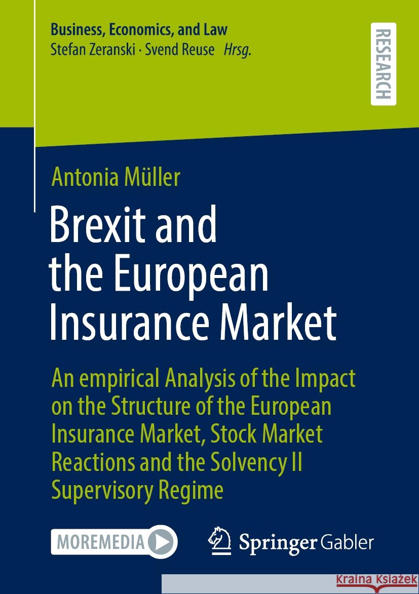 Brexit and the European Insurance Market: An Empirical Analysis of the Impact on the Structure of the European Insurance Market, Stock Market Reaction Antonia M?ller 9783658443092 Springer Gabler