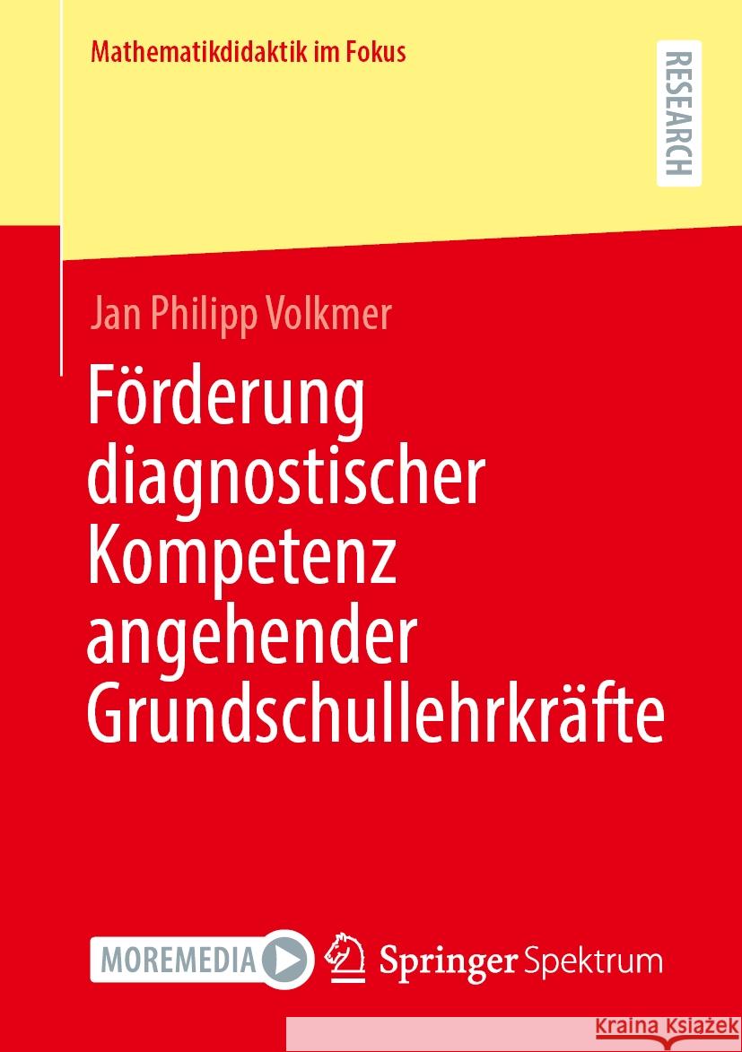 F?rderung Diagnostischer Kompetenz Angehender Grundschullehrkr?fte Jan Philipp Volkmer 9783658443269 Springer Spektrum