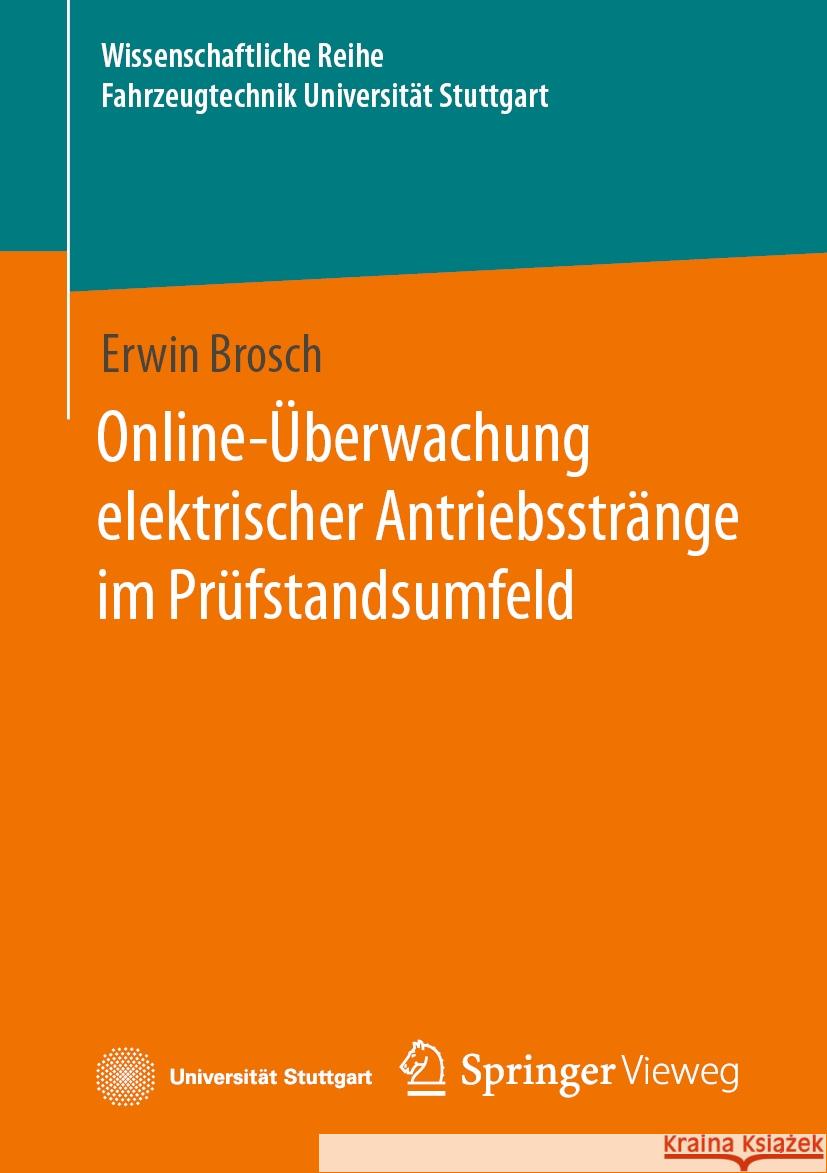 Online-?berwachung Elektrischer Antriebsstr?nge Im Pr?fstandsumfeld Erwin Brosch 9783658444198 Springer Vieweg