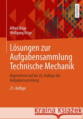 L?sungen Zur Aufgabensammlung Technische Mechanik: Abgestimmt Auf Die 26. Auflage Der Aufgabensammlung Alfred B?ge Wolfgang B?ge Gert B?ge 9783658444259 Springer Vieweg