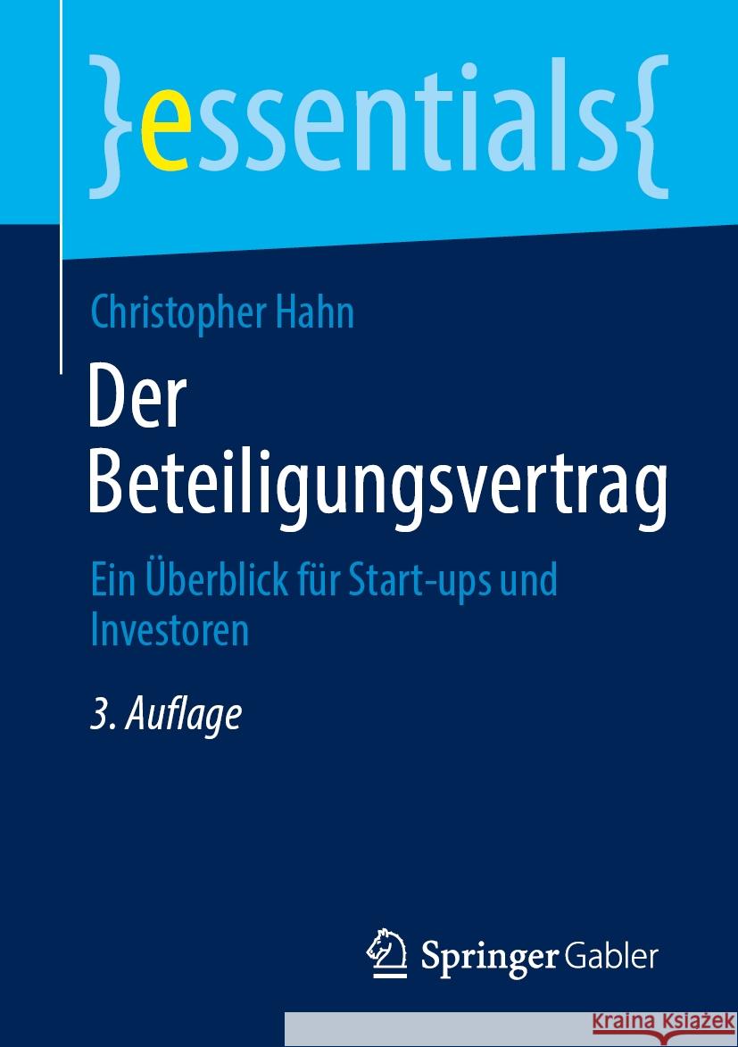 Der Beteiligungsvertrag: Ein ?berblick F?r Start-Ups Und Investoren Christopher Hahn 9783658444273 Springer Gabler