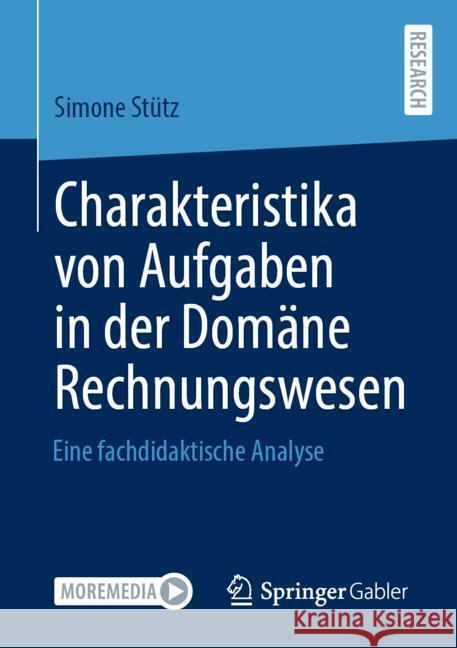 Charakteristika Von Aufgaben in Der Dom?ne Rechnungswesen: Eine Fachdidaktische Analyse Simone St?tz 9783658444976 Springer Gabler