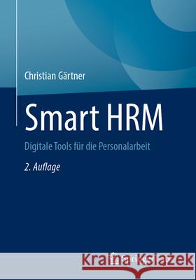 Smart Hrm: Digitale Tools F?r Die Personalarbeit Christian G?rtner 9783658449032 Springer Gabler