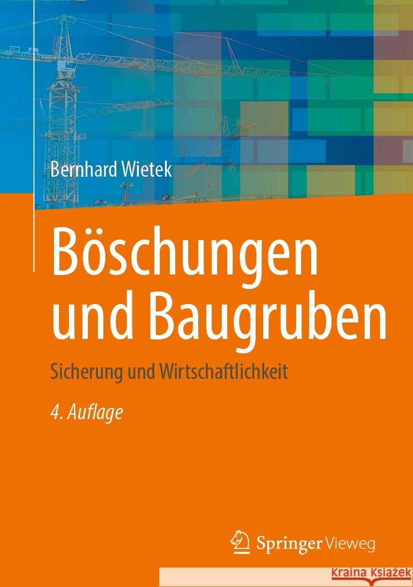 B?schungen Und Baugruben: Sicherung Und Wirtschaftlichkeit Bernhard Wietek 9783658449100 Springer Vieweg